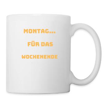 Tshirt Spruch Lustig Montagsshirt Geschenk Cool - Tasse - Weiß - Rechts