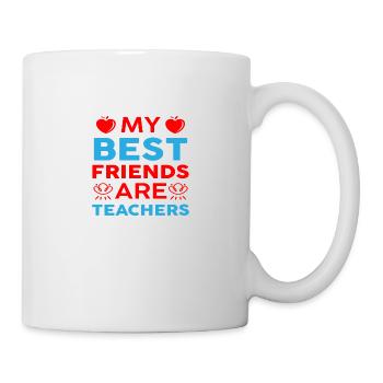 My Best Friends are Teachers - Tasse - Weiß - Rechts