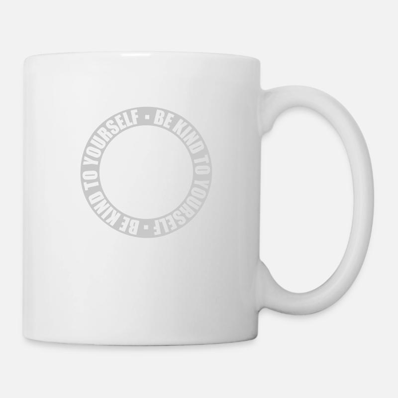 be kind to yourself - Tasse - Weiß
