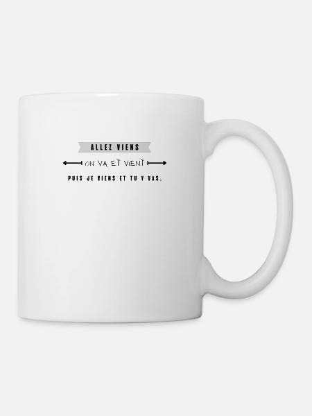 allez-viens on va et viens puis je viens - Mug blanc - blanc