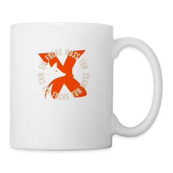 Ein Fuchs muss tun, was ein Fuchs tun muss.... - Tasse - Weiß - Rechts