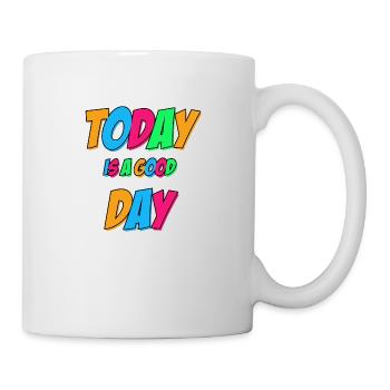 Today is a good day - Mug - white - Right