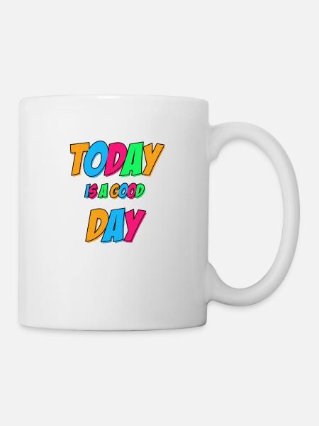 Today is a good day - Mug - white