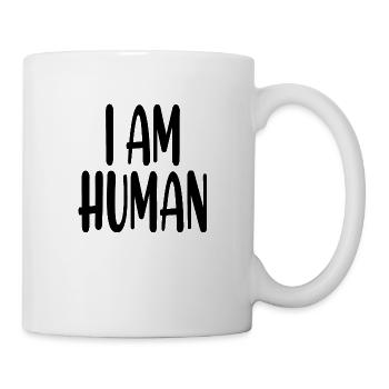 I am Human - Tasse - Weiß - Rechts