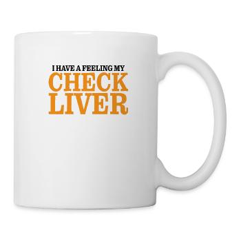 My Check Liver Light May Come On Today 3 - Mug - white - Right