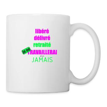 libéré délivré retraité - Mug blanc - blanc - Droite