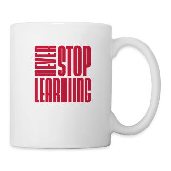 never stop learning Zitat - Tasse - Weiß - Rechts