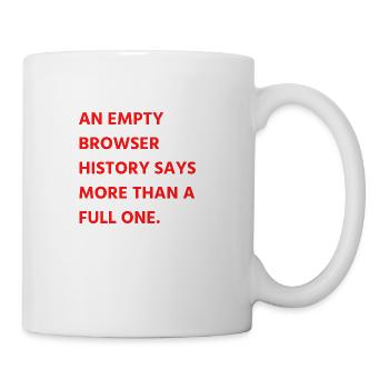 Un historique de navigateur vide en dit plus qu’un historique complet - Mug blanc - blanc - Droite