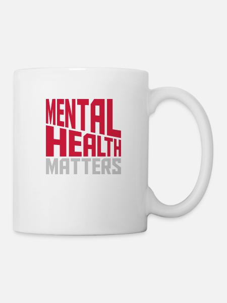 mental health matters Zitat - Tasse - Weiß