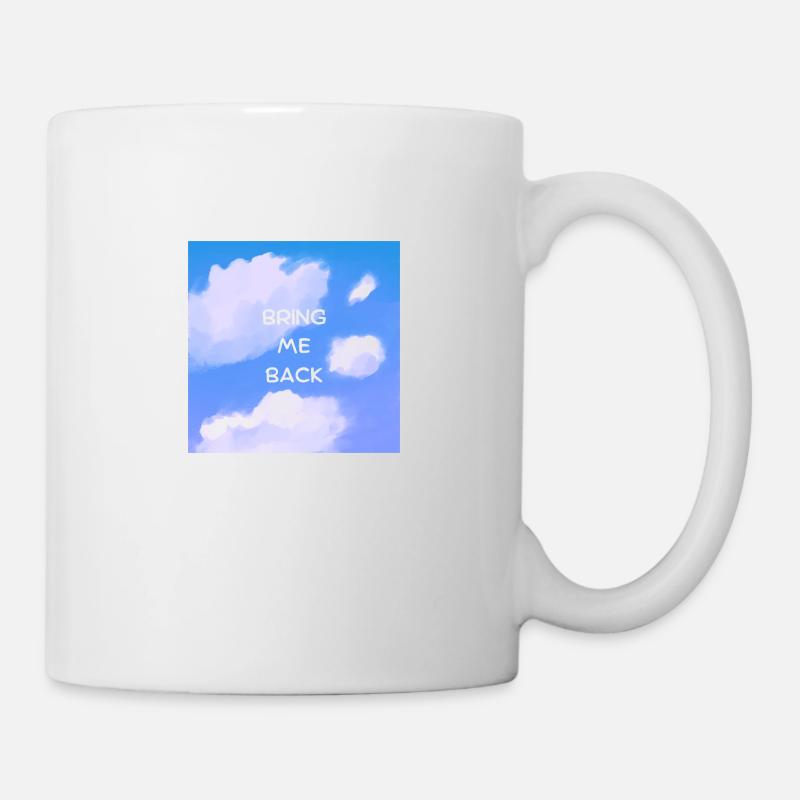 Bring Me Back - Tasse - Weiß