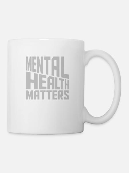 mental health matters Zitat - Tasse - Weiß