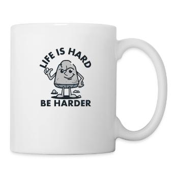 Life Is Hard, Be Harder - Mug - white - Right