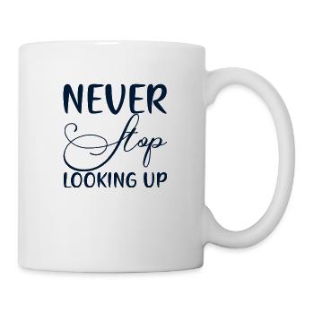 Never Stop Looking Up - Tasse - Weiß - Rechts