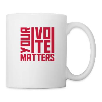 your vote matters Zitat - Tasse - Weiß - Rechts