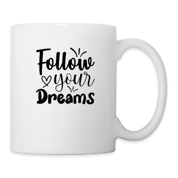 Follow your dreams - citation positive - Mug blanc - blanc - Droite
