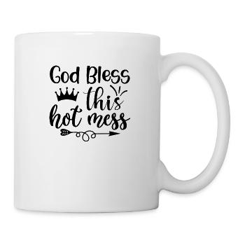 got bless this hot mess - positives Zitat - Tasse - Weiß - Rechts