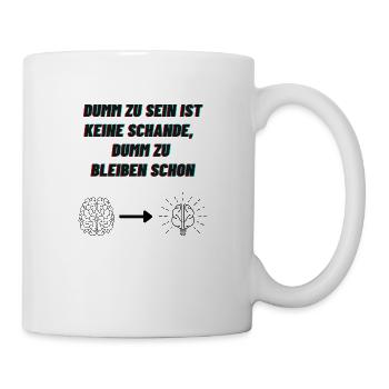 dumm zu sein ist keine schande - Tasse - Weiß - Rechts