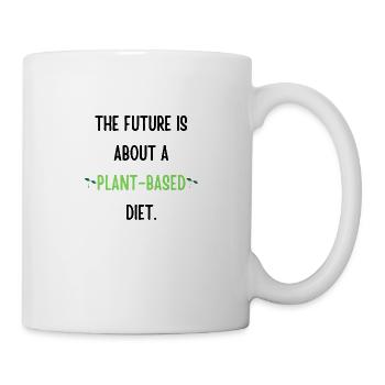 In der Zukunft geht es um eine pflanzliche Ernährung - Tasse - Weiß - Rechts