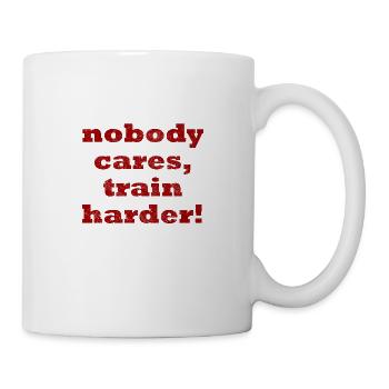 Personne ne s’en soucie, entraînez-vous plus fort! - Mug blanc - blanc - Droite