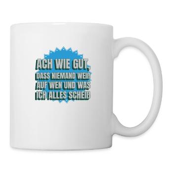 Ach wie gut, dass Niemand weiß 2 - Tasse - Weiß - Rechts