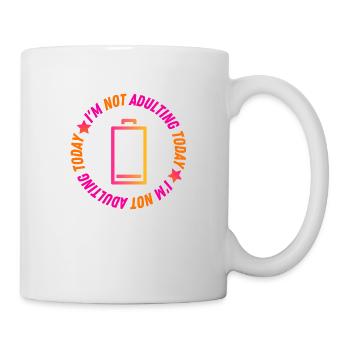 Ich werde heute nicht erwachsen - Tasse - Weiß - Rechts