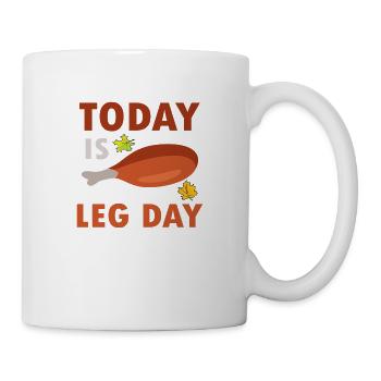 Today is Leg Day - Tasse - Weiß - Rechts