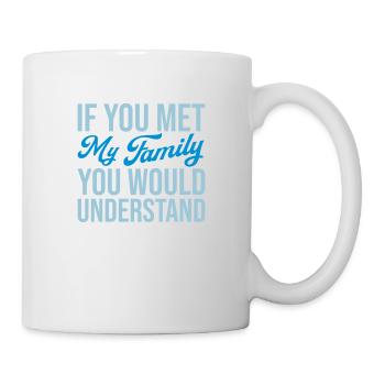 you would understand quote - Mug - white - Right