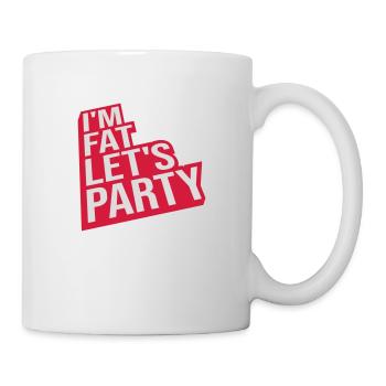 im fat lets party - Tasse - Weiß - Rechts
