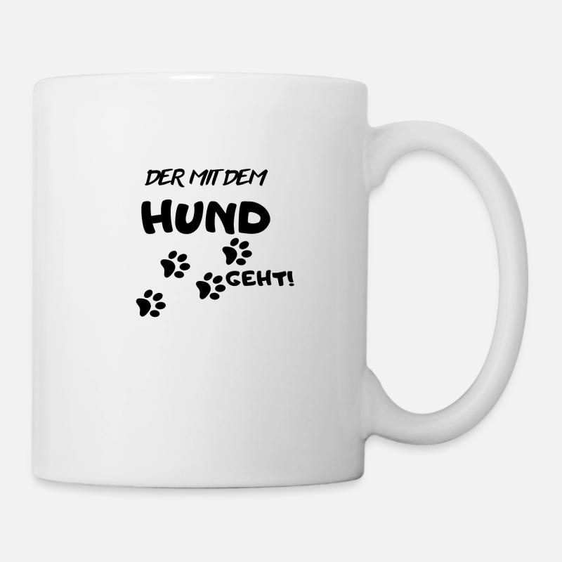 DER mit dem Hund geht - Tasse - Weiß