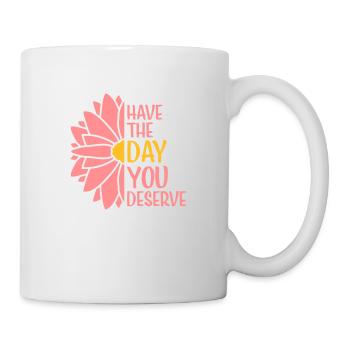 the day you deserve - Mug - white - Right