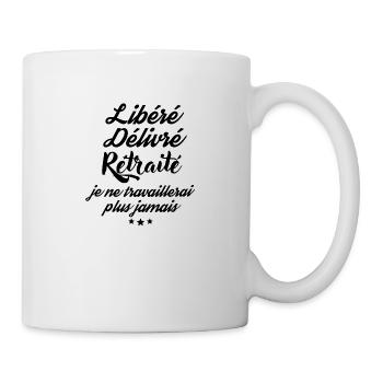Libéré Délivré Retraité cadeau départ retraite - Mug blanc - blanc - Droite