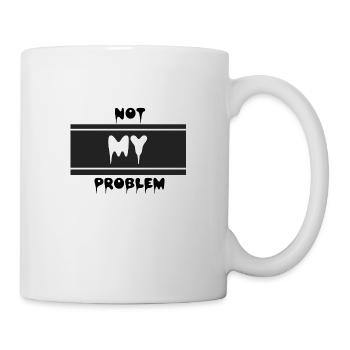 Not my problem - Mug - white - Right