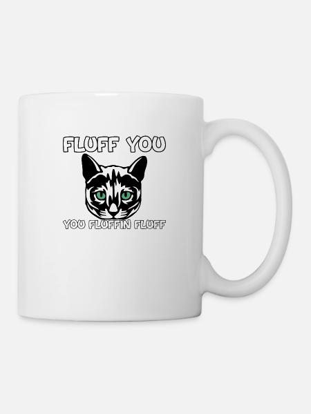 Fluff du Du Fluffin Fluff - Tasse - Weiß