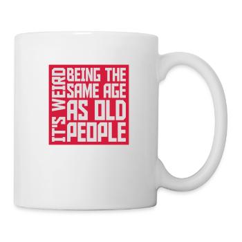 being old people age - Tasse - Weiß - Rechts