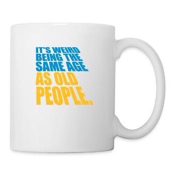 being old people age - Tasse - Weiß - Rechts
