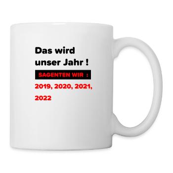 Das wird unser Jahr ! 19-22 - Tasse - Weiß - Rechts