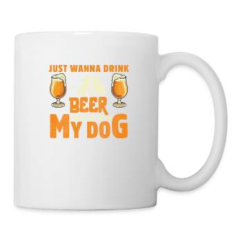Ich will Bier trinken und mit meinem Hund abhängen - Tasse - Weiß - Rechts