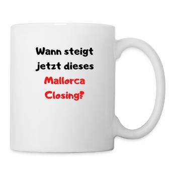 Wann steigt jetzt dieses Mallorca Closing? Party! - Tasse - Weiß - Rechts