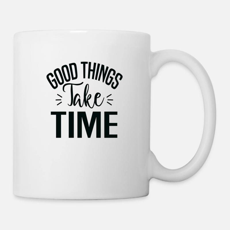 Les bonnes choses prennent du temps - Mug blanc - blanc