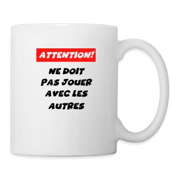 attention ne doit pas jouer avec les autres - Mug blanc - blanc - Droite