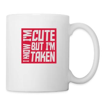 cute but taken quote - Mug - white - Right