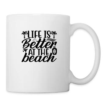Life is better at the Beach - Tasse - Weiß - Rechts