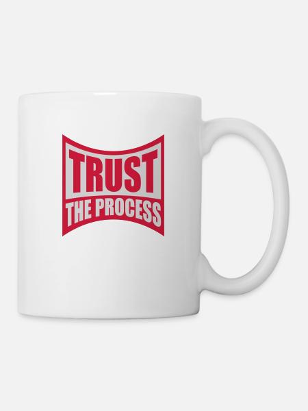 trust the process Zitat - Tasse - Weiß