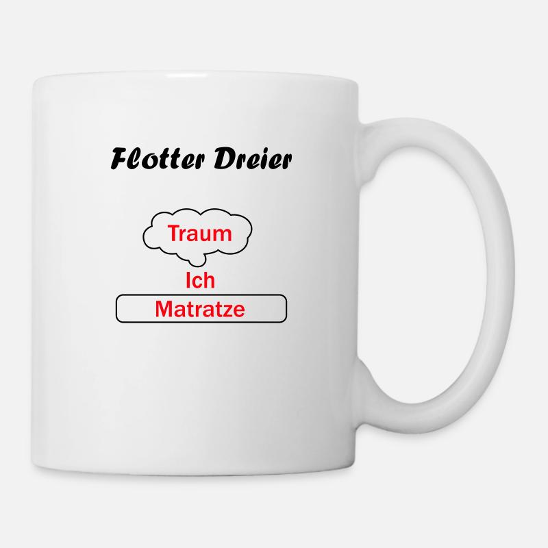 Flotter Dreier - Traum Ich Matratze - Tasse - Weiß