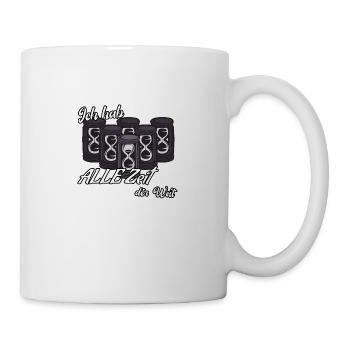 Ich hab alle Zeit der Welt - Sanduhren Lebenszeit - Tasse - Weiß - Rechts