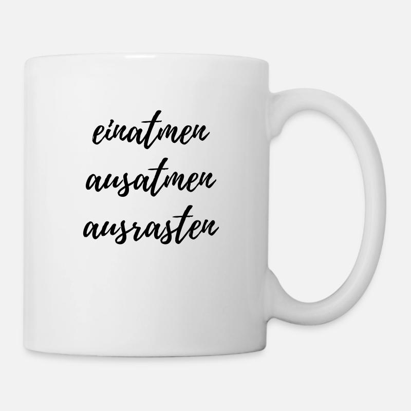 einatmen ausatmen ausrasten - Tasse - Weiß