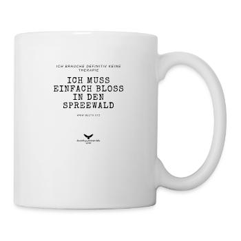 Ich brauche keine Therapie ich muss nur Spreewald - Tasse - Weiß - Rechts