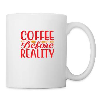 Coffee before Reality - Tasse - Weiß - Rechts