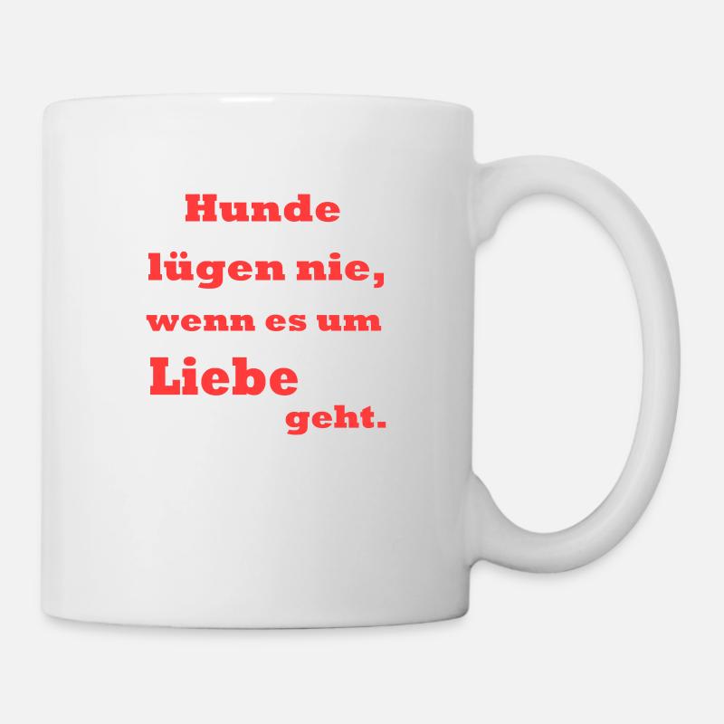 Hunde lügen nie... * Farbänderungen möglich - Tasse - Weiß