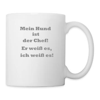 Mein Hund ist der Chef .. * Farbänderungen möglich - Tasse - Weiß - Rechts